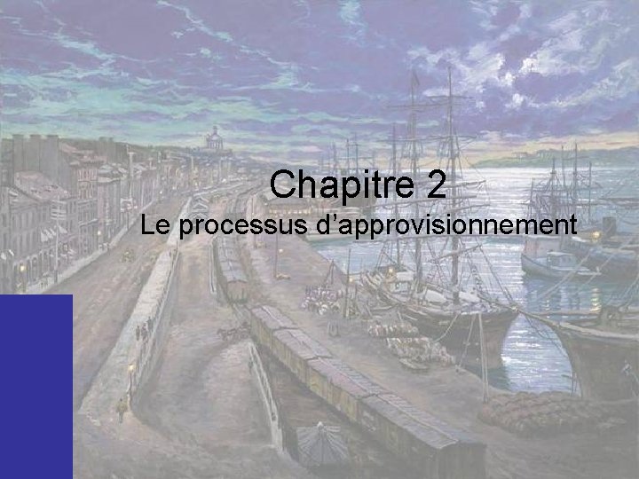 Chapitre 2 Le processus d’approvisionnement 