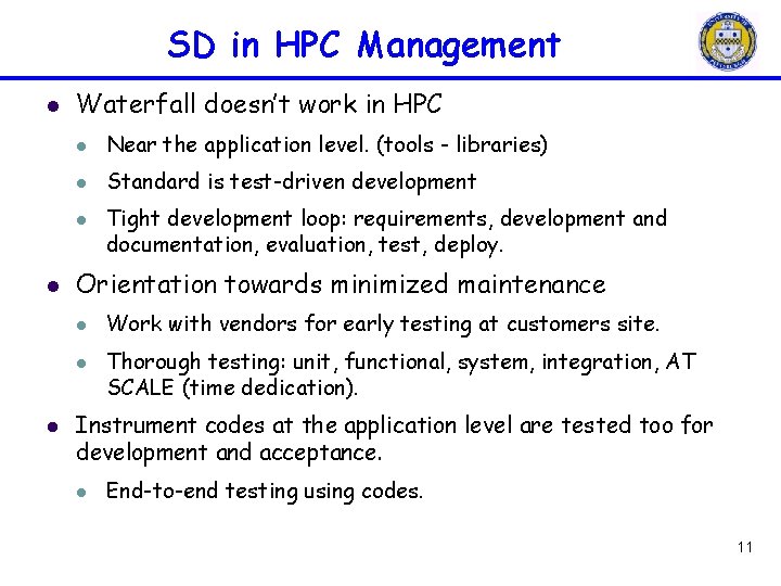 SD in HPC Management l Waterfall doesn’t work in HPC l Near the application SD in HPC Management l Waterfall doesn’t work in HPC l Near the application