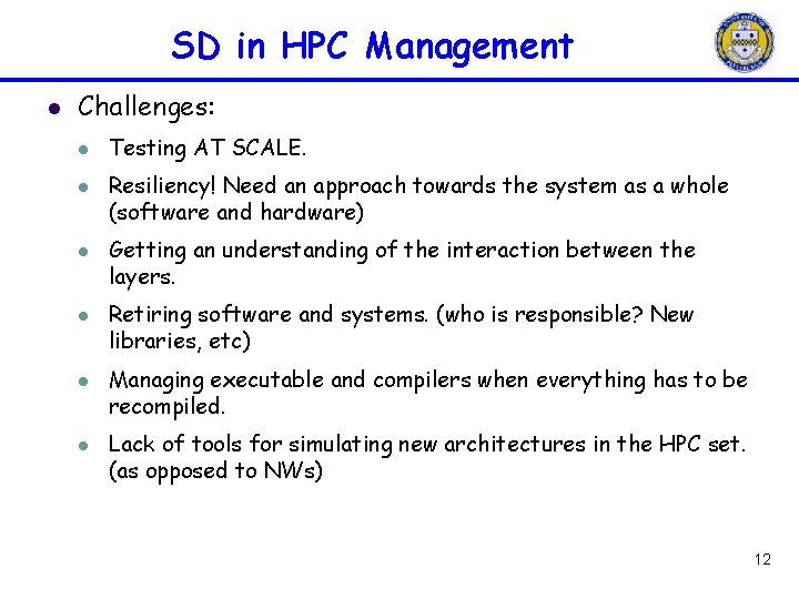 SD in HPC Management l Challenges: l l l Testing AT SCALE. Resiliency! Need SD in HPC Management l Challenges: l l l Testing AT SCALE. Resiliency! Need