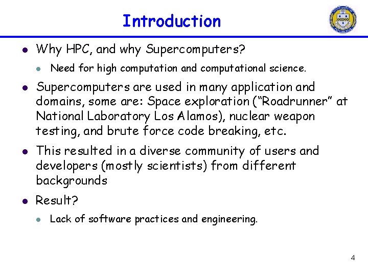 Introduction l Why HPC, and why Supercomputers? l l Need for high computation and Introduction l Why HPC, and why Supercomputers? l l Need for high computation and