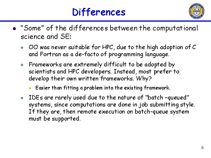 Differences l “Some” of the differences between the computational science and SE: l l Differences l “Some” of the differences between the computational science and SE: l l