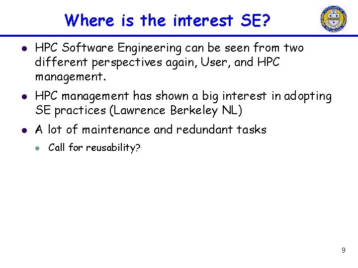 Where is the interest SE? l l l HPC Software Engineering can be seen Where is the interest SE? l l l HPC Software Engineering can be seen