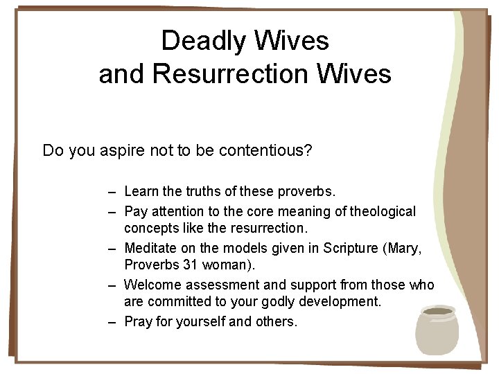 Deadly Wives and Resurrection Wives Do you aspire not to be contentious? – Learn