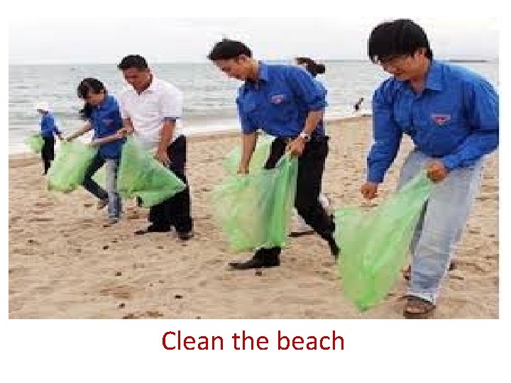 Clean the beach 