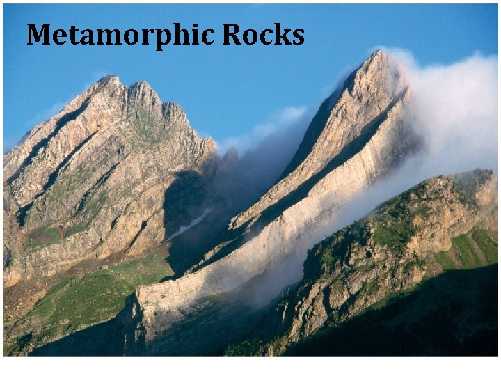 Metapphior Rocks Metamorphic Rocks Metamorphic Rocks Rock changed from an