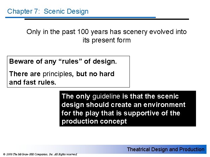 Chapter 7: Scenic Design Only in the past 100 years has scenery evolved into