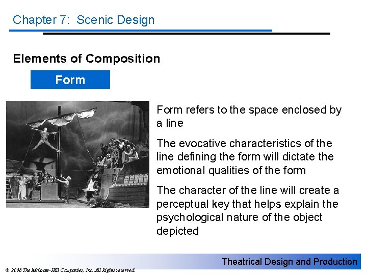 Chapter 7: Scenic Design Elements of Composition Form refers to the space enclosed by