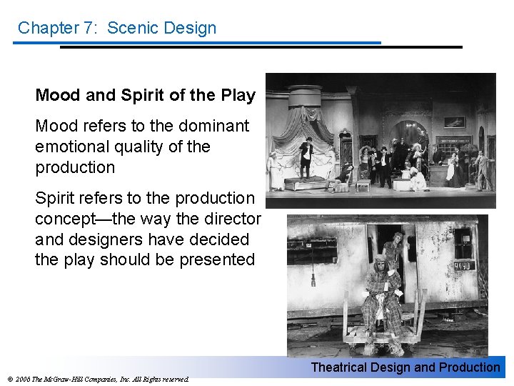 Chapter 7: Scenic Design Mood and Spirit of the Play Mood refers to the