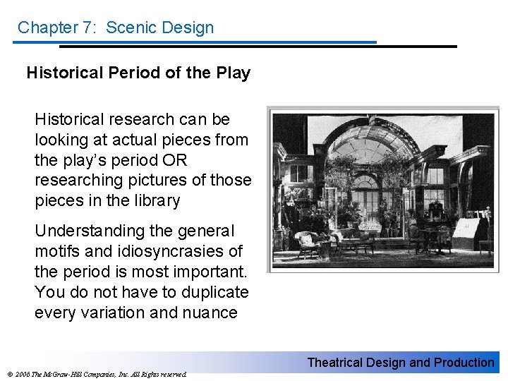 Chapter 7: Scenic Design Historical Period of the Play Historical research can be looking