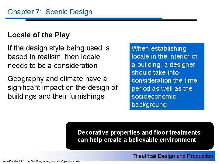Chapter 7: Scenic Design Locale of the Play If the design style being used