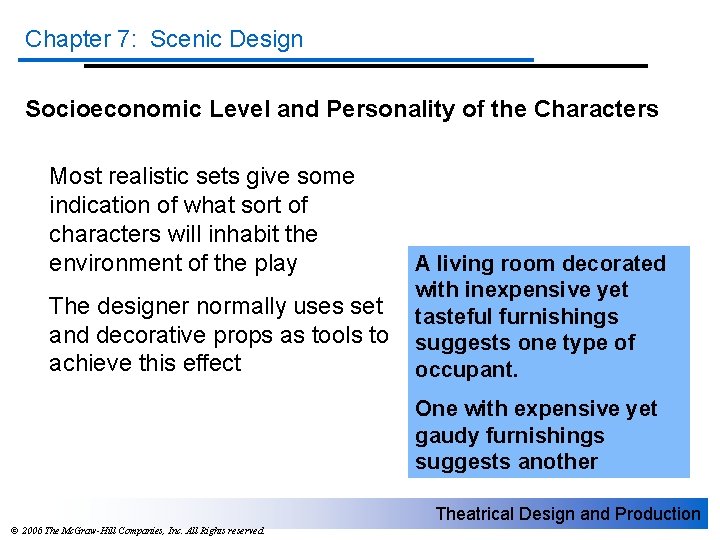 Chapter 7: Scenic Design Socioeconomic Level and Personality of the Characters Most realistic sets