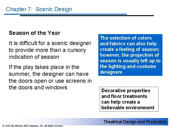 Chapter 7: Scenic Design Season of the Year It is difficult for a scenic