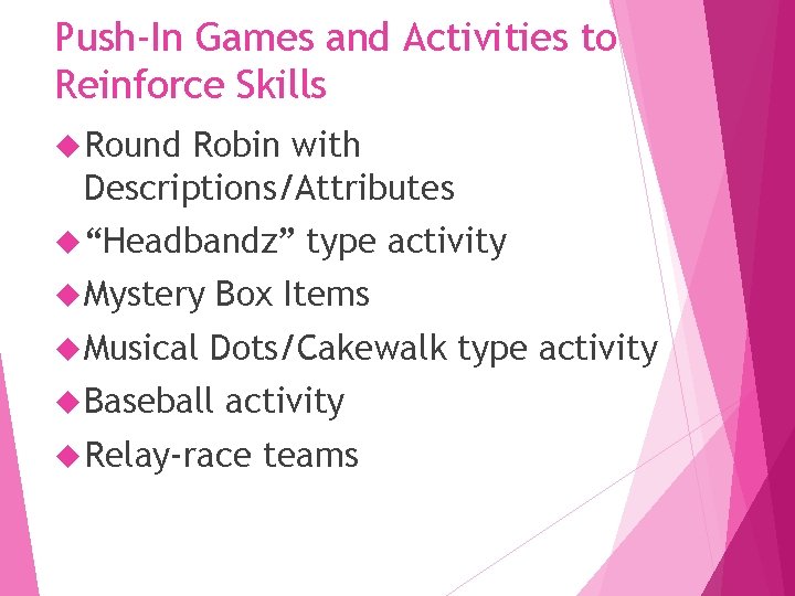 Push-In Games and Activities to Reinforce Skills Round Robin with Descriptions/Attributes “Headbandz” type activity