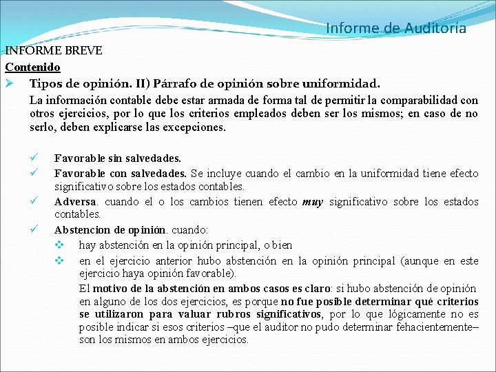 Informe de Auditoría INFORME BREVE Contenido Ø Tipos de opinión. II) Párrafo de opinión