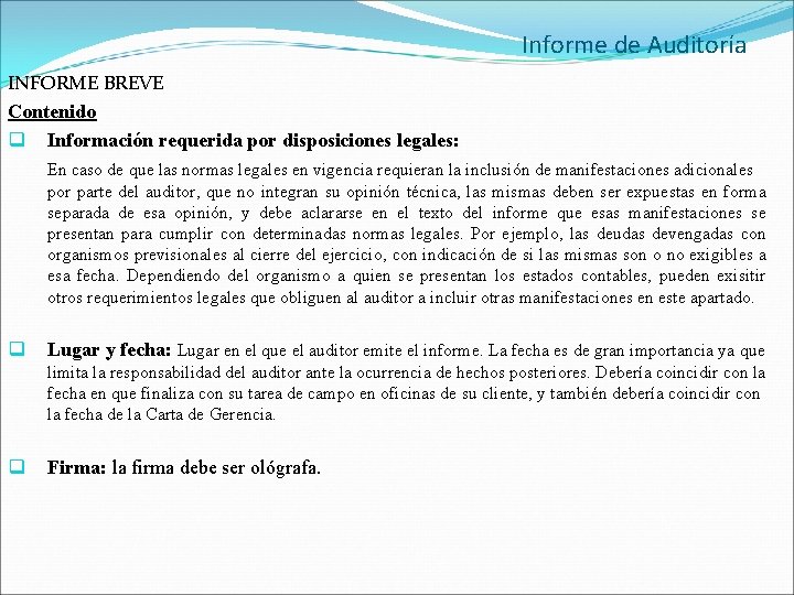 Informe de Auditoría INFORME BREVE Contenido q Información requerida por disposiciones legales: En caso