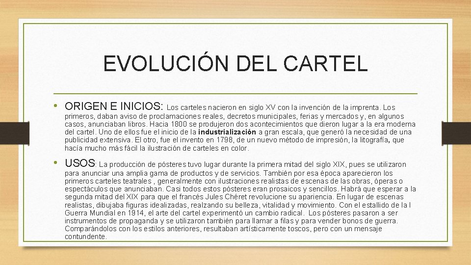 EVOLUCIÓN DEL CARTEL • ORIGEN E INICIOS: Los carteles nacieron en siglo XV con