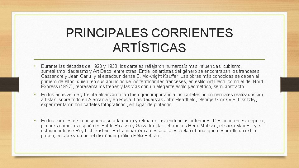 PRINCIPALES CORRIENTES ARTÍSTICAS • Durante las décadas de 1920 y 1930, los carteles reflejaron