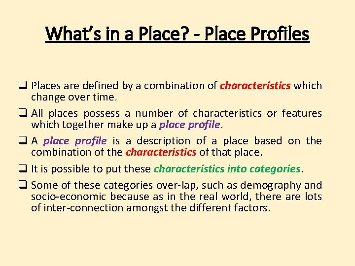 What’s in a Place? - Place Profiles q Places are defined by a combination