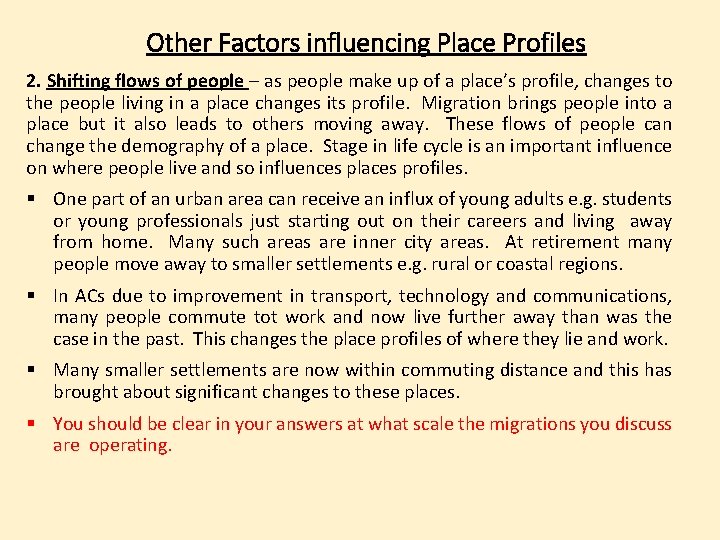 Other Factors influencing Place Profiles 2. Shifting flows of people – as people make