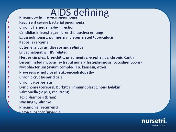  • § § § § § AIDS defining Pneumocystis jirovecii pneumonia Recurrent severe