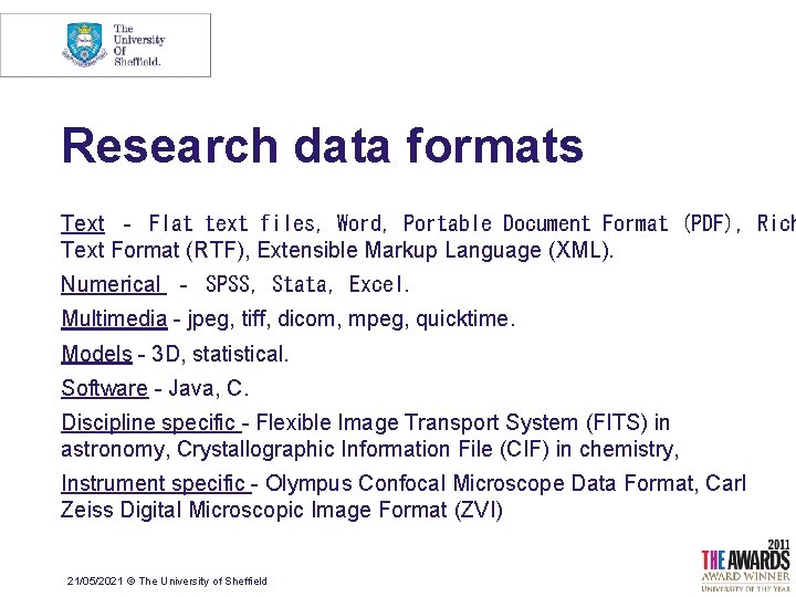 Research data formats Text ‐ Flat text files, Word, Portable Document Format (PDF), Rich