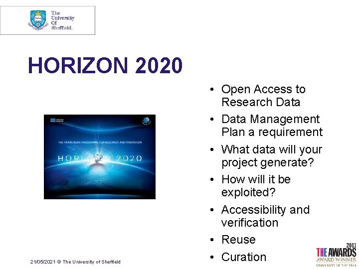 HORIZON 2020 21/05/2021 © The University of Sheffield • Open Access to Research Data