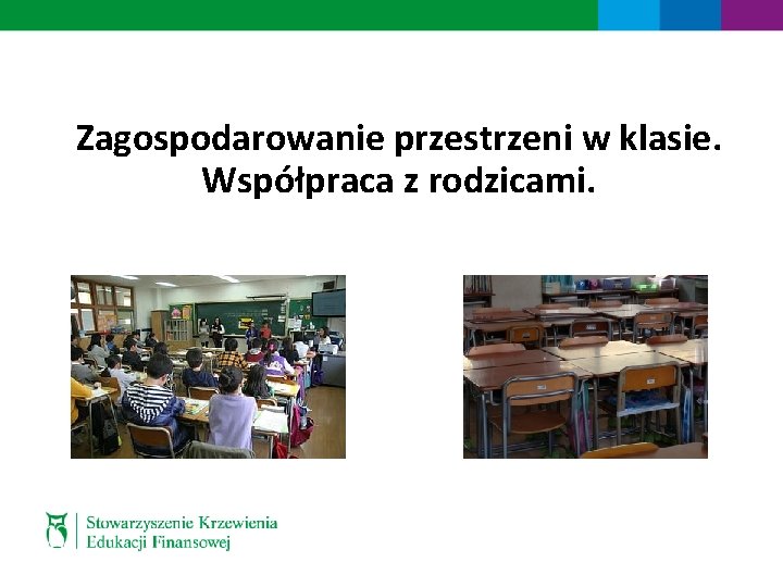 Zagospodarowanie przestrzeni w klasie. Współpraca z rodzicami. 