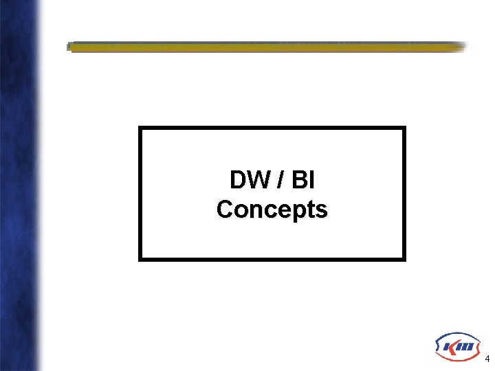 DW / BI Concepts 4 