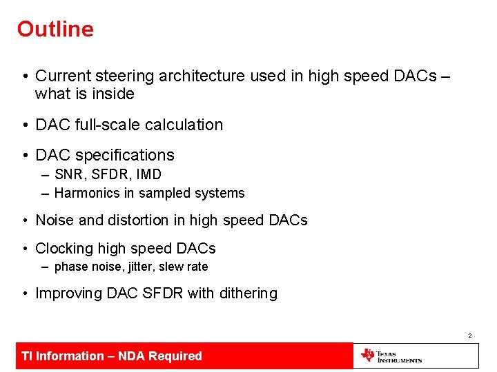 Outline • Current steering architecture used in high speed DACs – what is inside