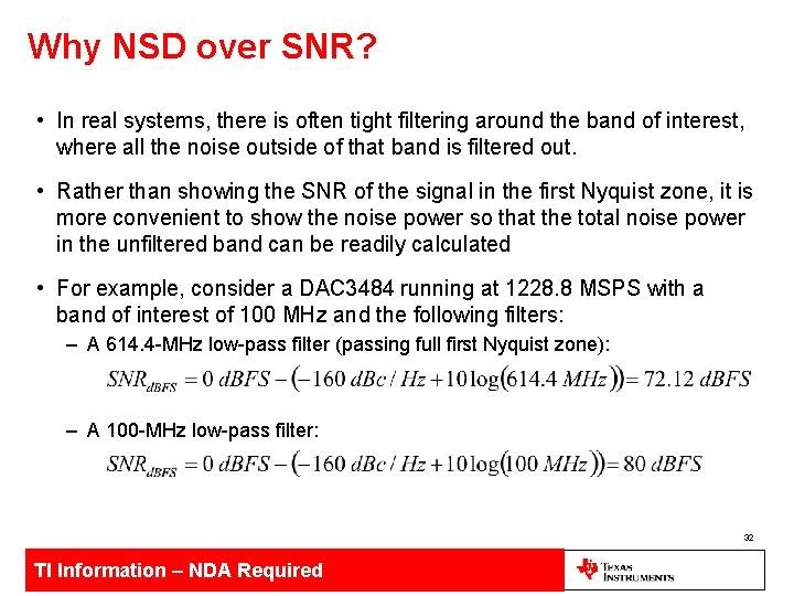 Why NSD over SNR? • In real systems, there is often tight filtering around