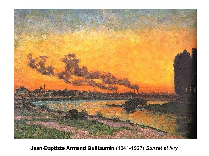 Jean-Baptiste Armand Guillaumin (1841 -1927) Sunset at Ivry Jean-Baptiste Armand Guillaumin (1841 -1927) Sunset at Ivry