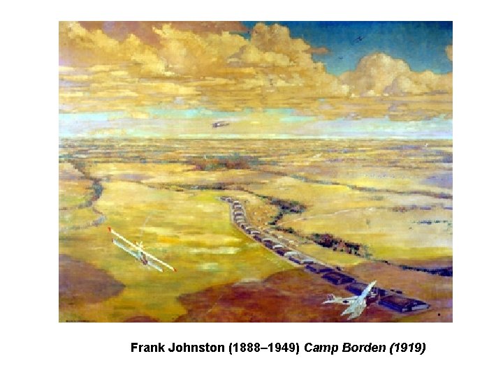 Frank Johnston (1888– 1949) Camp Borden (1919) Frank Johnston (1888– 1949) Camp Borden (1919)