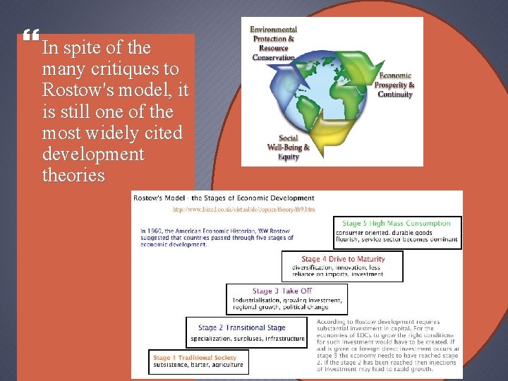  In spite of the many critiques to Rostow's model, it is still one