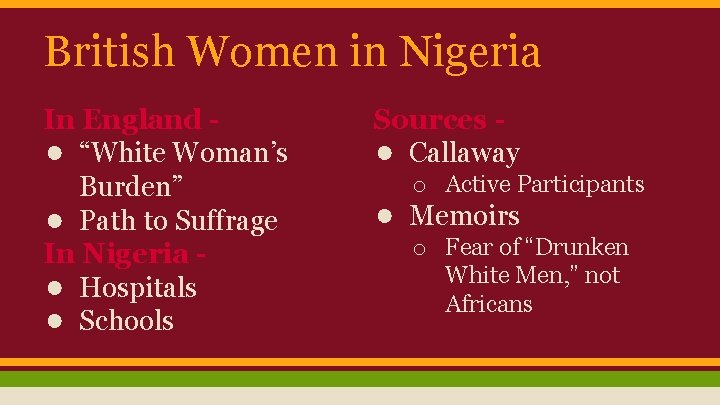 British Women in Nigeria In England ● “White Woman’s Burden” ● Path to Suffrage