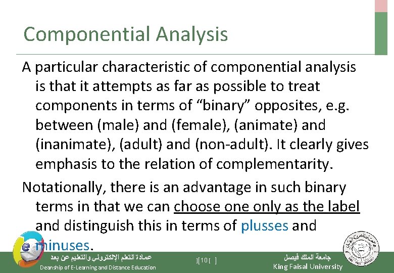 Componential Analysis A particular characteristic of componential analysis is that it attempts as far