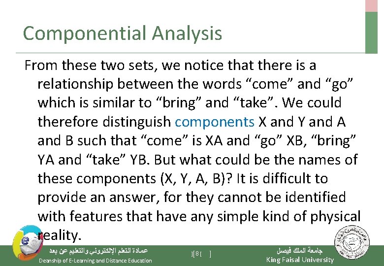 Componential Analysis From these two sets, we notice that there is a relationship between