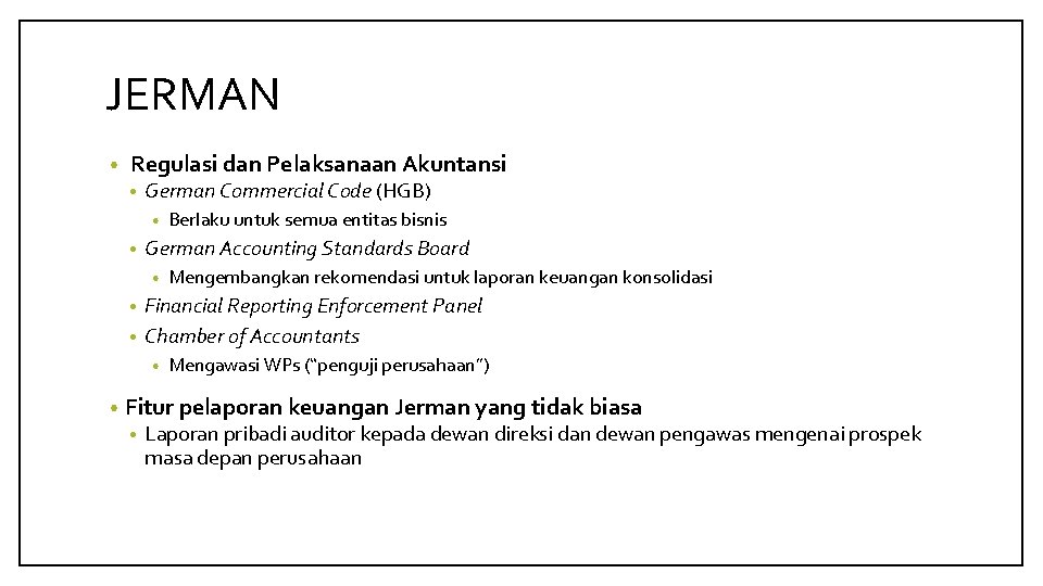 JERMAN • Regulasi dan Pelaksanaan Akuntansi • German Commercial Code (HGB) • • Berlaku