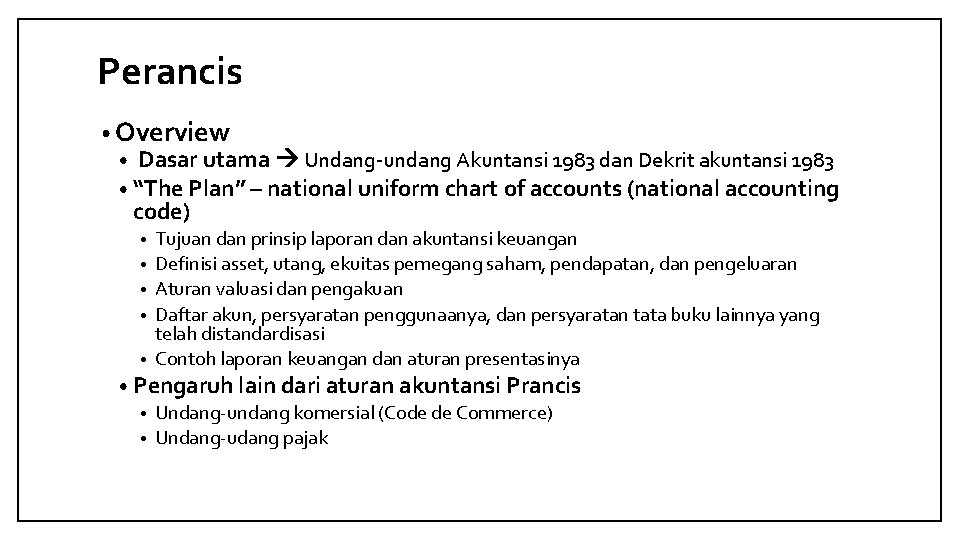 Perancis • Overview • Dasar utama Undang-undang Akuntansi 1983 dan Dekrit akuntansi 1983 •