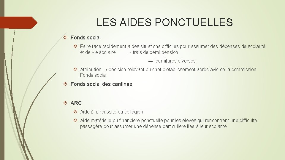 LES AIDES PONCTUELLES Fonds social Faire face rapidement à des situations difficiles pour assumer