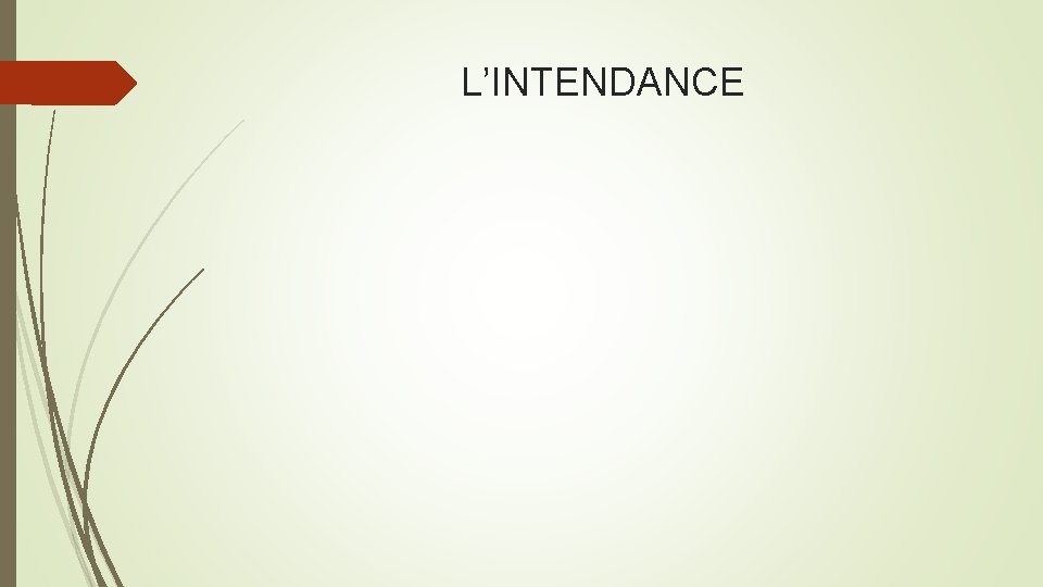 L’INTENDANCE 