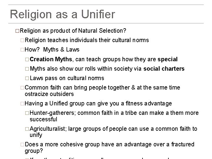 Religion as a Unifier �Religion as product of Natural Selection? �Religion teaches individuals their