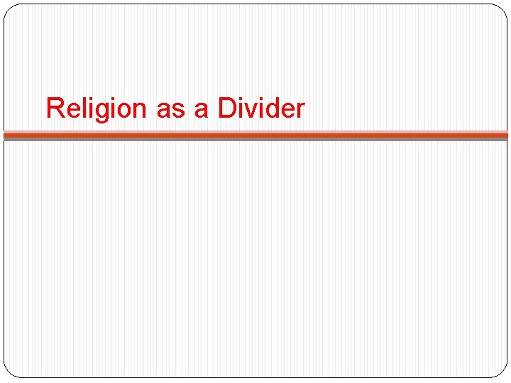 Religion as a Divider 