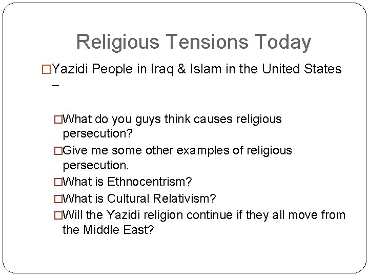 Religious Tensions Today �Yazidi People in Iraq & Islam in the United States –