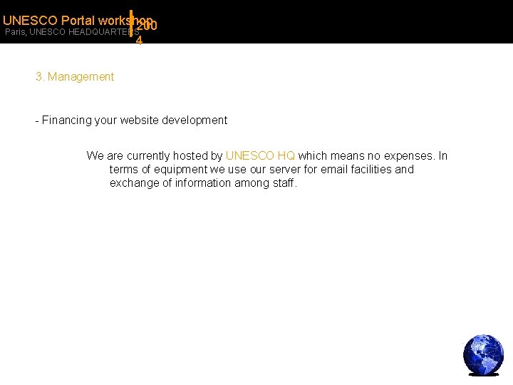 UNESCO Portal workshop 200 Paris, UNESCO HEADQUARTERS 4 3. Management - Financing your website