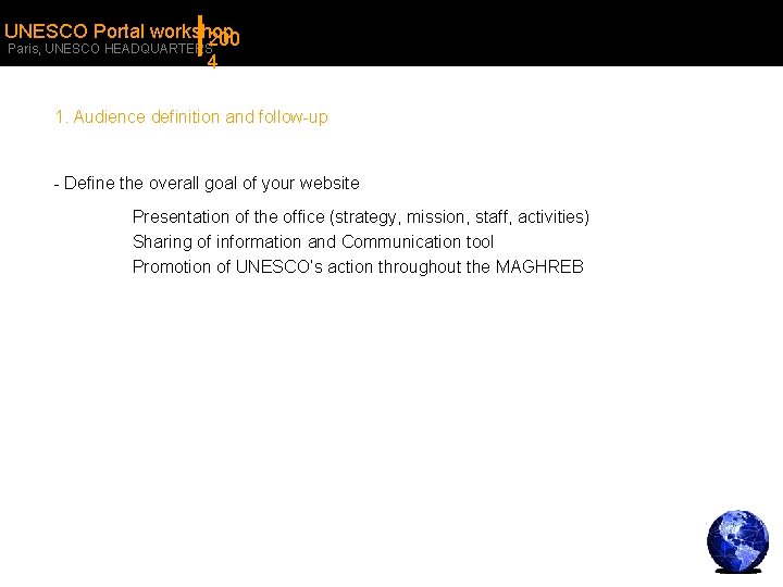 UNESCO Portal workshop 200 Paris, UNESCO HEADQUARTERS 4 1. Audience definition and follow-up -
