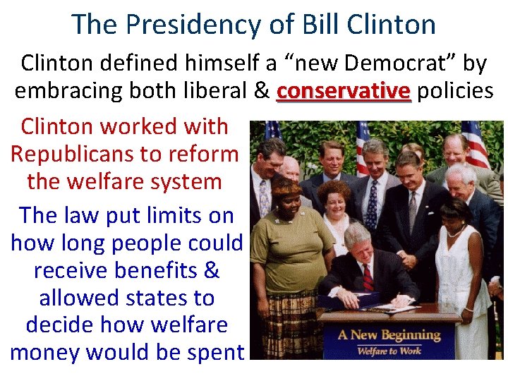 The Presidency of Bill Clinton defined himself a “new Democrat” by embracing both liberal
