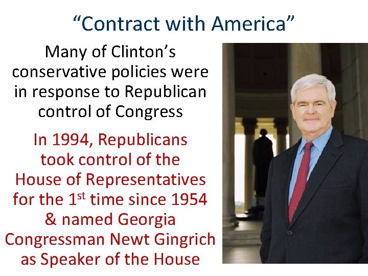 “Contract with America” Many of Clinton’s conservative policies were in response to Republican control