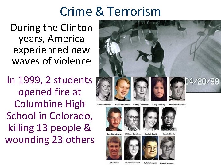 Crime & Terrorism During the Clinton years, America experienced new waves of violence In