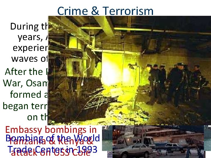 Crime & Terrorism During the Clinton years, America experienced new waves of violence After