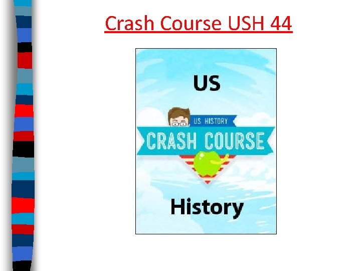 Crash Course USH 44 